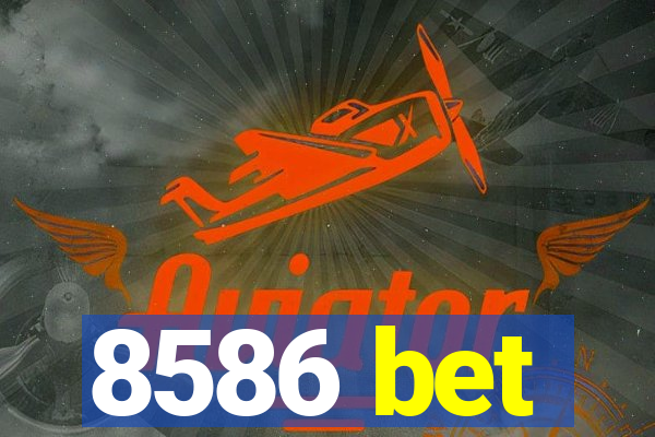 8586 bet